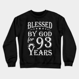 Blessed By God For 93 Years Christian Crewneck Sweatshirt